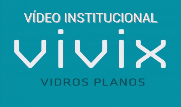 Vídeo Institucional - Vivix
